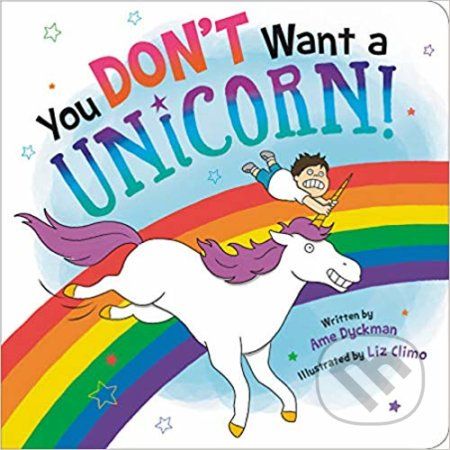 You Dont Want a Unicorn! - Ame Dyckman, Liz Climo (Ilustrácie) - obrázek 1