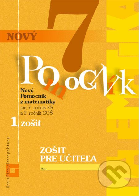 Nový pomocník z matematiky 7 - Iveta Kohanová, Soňa Švecová, Martina Totkovičová - obrázek 1