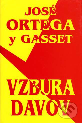 Vzbura davov - José Ortega y Gasset - obrázek 1