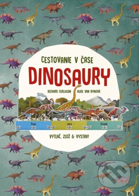 Dinosaury – cestovanie v čase - Richard Ferguson, Aude Van Ryn - obrázek 1
