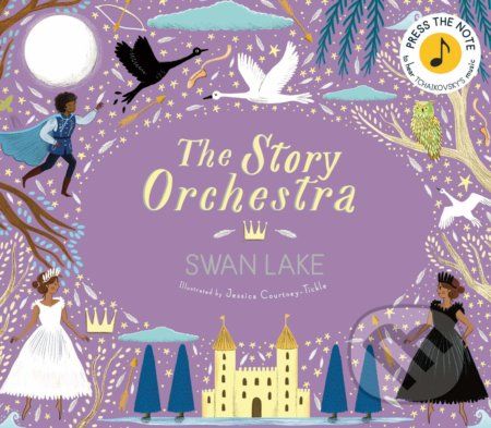 The Story Orchestra: Swan Lake - Katy Flint, Jessica Courtney Tickle (ilustrácie) - obrázek 1