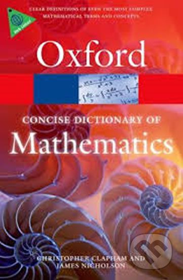 Oxford Concise Dictionary of Mathematics - Christopher Clapham - obrázek 1