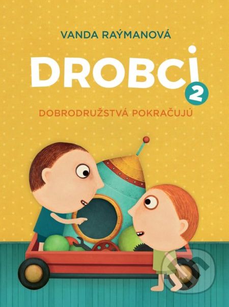 Drobci 2 - Vanda Raýmanová, Juraj Raýman, Ivana Šebestová (ilustrátor) - obrázek 1