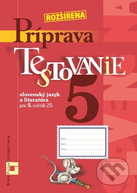 Rozšírená príprava na Testovanie 5 - slovenský jazyk a literatúra pre ZŠ - Dana Kovárová, Alena Kurtulíková - obrázek 1