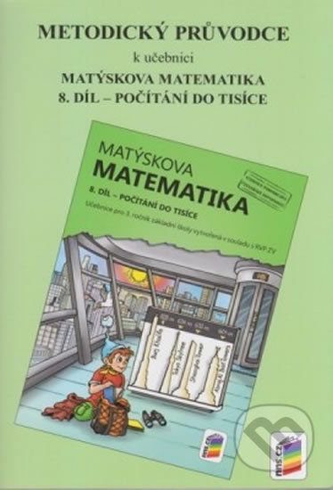 Metodický průvodce k učebnici Matýskova matematika, 8. díl - Počítání do tisíce - - obrázek 1