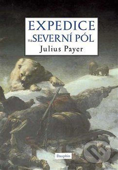 Expedice na Severní pól - Julius Payer - obrázek 1