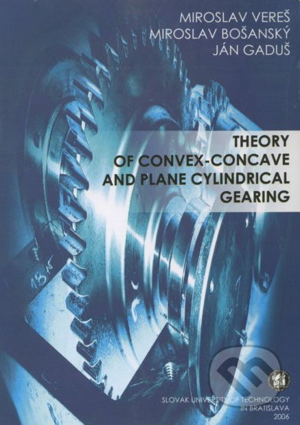 Theory of convex-concave and plane cylindrical gearing - Miroslav Vereš - obrázek 1