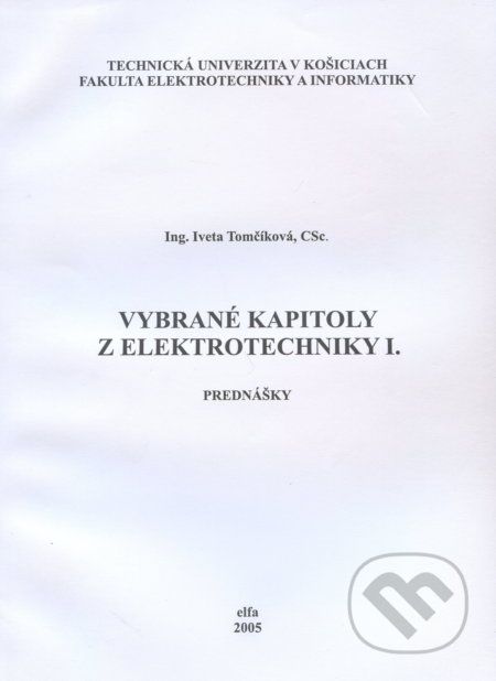 Vybrané kapitoly z elektrotechniky I. : Prednášky - Iveta Tomčíková - obrázek 1
