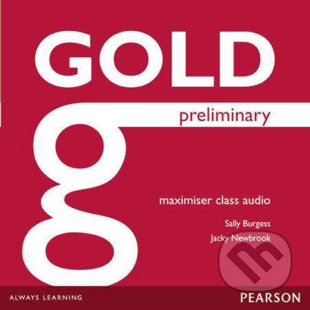 Gold Preliminary 2014: Maximiser Class Audio CDs - Jacky Newbrook, Sally Burgess - obrázek 1