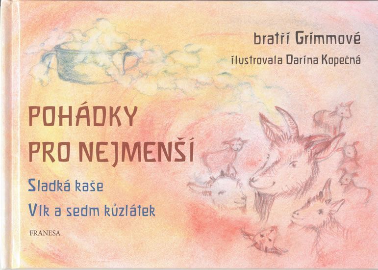 Grimmovi Jacob a Wilhelm: Pohádky pro nejmenší - Sladká kaše, Vlk a sedm kůzlátek - obrázek 1