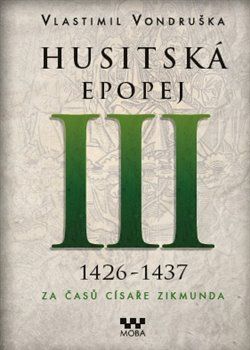 Husitská epopej III. - Za časů císaře Zikmunda - Vlastimil Vondruška - obrázek 1