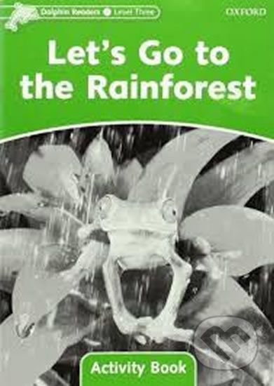 Dolphin Readers 3: Let´s Go to the Rainforest Activity Book - Craig Wright - obrázek 1