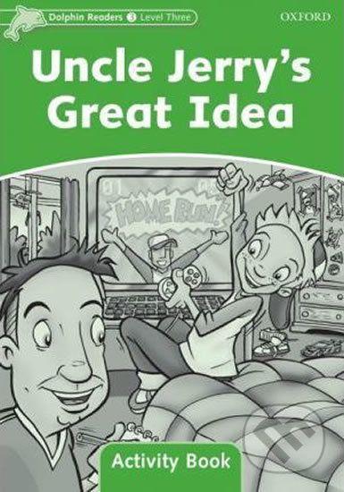 Dolphin Readers 3: Uncle Jerry´s Great Idea Activity Book - Craig Wright - obrázek 1