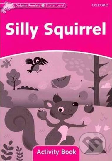 Dolphin Readers Starter: Silly Squirrel Activity Book - Craig Wright - obrázek 1