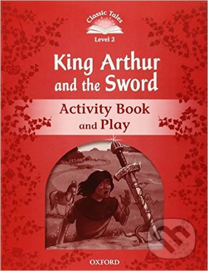 King Arthur and the Sword Activity Book and Play (2nd) - Sue Arengo - obrázek 1