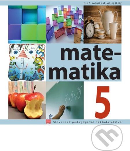 Matematika pre 5. ročník ZŠ - S. Čeretková, O. Šedivý, I. Teplička - obrázek 1