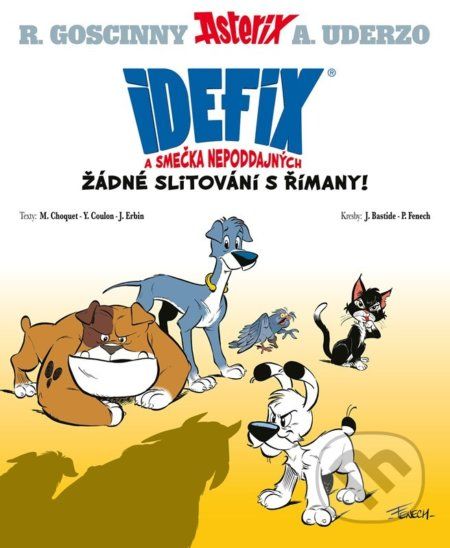 Idefix a smečka Nepoddajných - Matthieu Choquet, René Goscinny, Albert Uderzo, Jean Bastide (ilustrátor) - obrázek 1