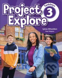 Project Explore 3 - Student's Book (HU Edition) - Sylvia Wheeldon, Paul Shipton - obrázek 1