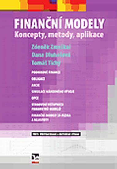 Zmeškal Zdeněk, Dluhošová Dana, Tichý To: Finanční modely. Koncepty, metody, aplikace - obrázek 2
