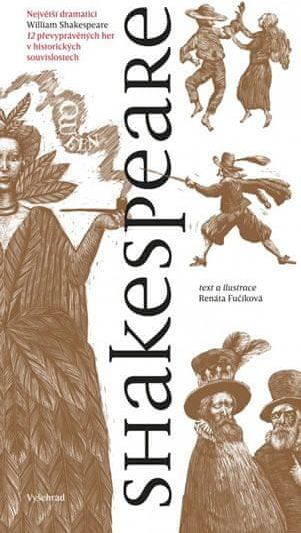 Fučíková Renáta: Shakespeare - 12 převyprávěných her v historických souvislostech - obrázek 1