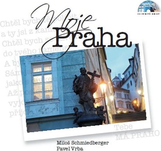 Schmiedberger Miloš, Vrba Pavel,: Moje Praha + CD - obrázek 1