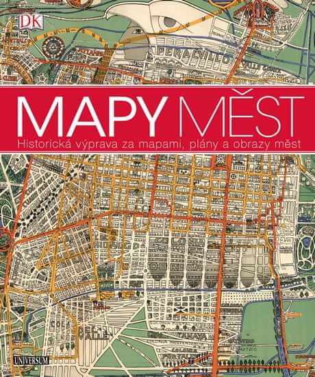 kolektiv autorů: Mapy měst - Historická výprava za mapami, plány a obrazy měst - obrázek 1