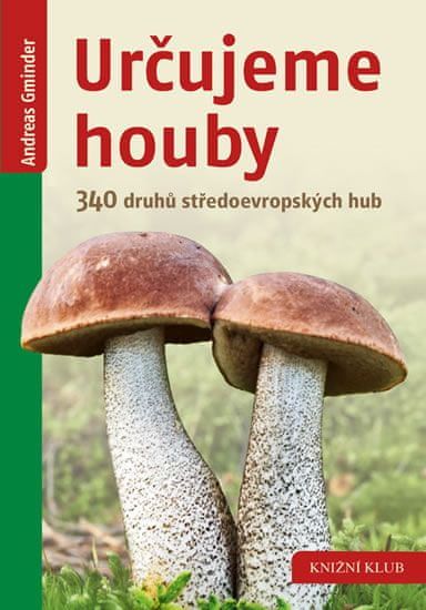 Gminder Andreas: Určujeme houby - 340 druhů středoevropských hub - obrázek 1