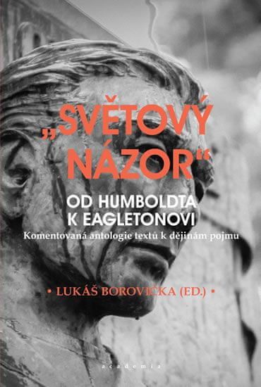 Borovička Lukáš: Světový názor - Od Humboldta k Eagletonovi - obrázek 1