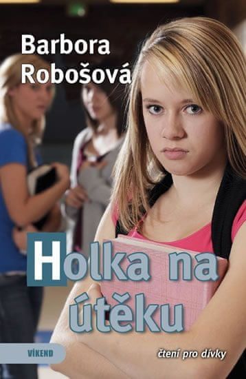 Holka na útěku - Barbora Robošová - obrázek 1
