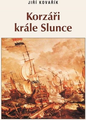 Kovařík Jiří: Korzáři Krále Slunce - obrázek 1