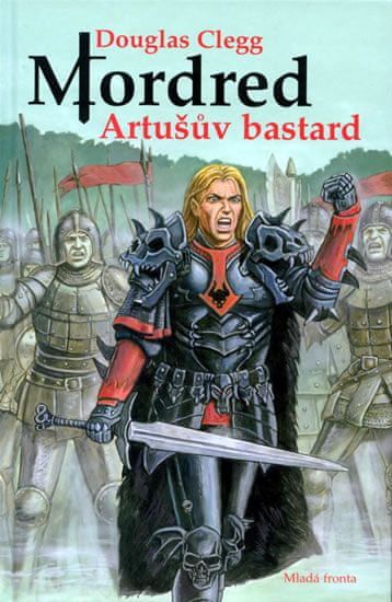 Mordred: Artušův bastard - Douglas Clegg - obrázek 1