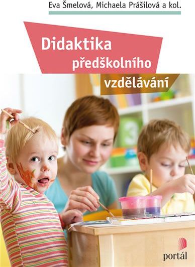 Šmelová Eva, Prášilová Michaela,: Didaktika předškolního vzdělávání - obrázek 1