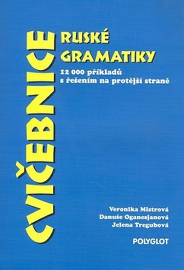 Cvičebnice ruské gramatiky - Veronika Mistrová, Danuše Oganesjanová, Jelena Tregubová - obrázek 2