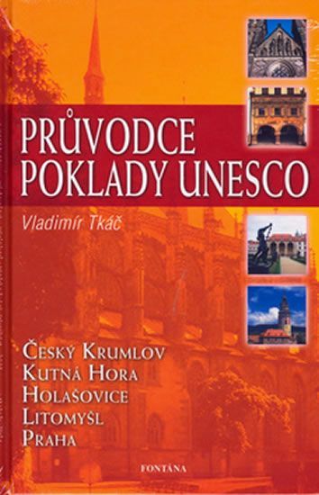 Tkáč Vladimír: Průvodce poklady Unesco - obrázek 1