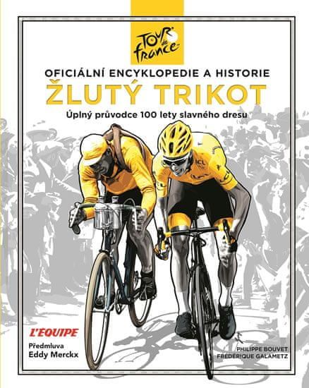 Bouvet Philippe, Galametz Frederique: Žlutý trikot: Oficiální encyklopedie a historie Tour de France - obrázek 1