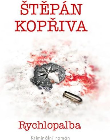 Kopřiva Štěpán: Rychlopalba - Kriminální román - obrázek 1