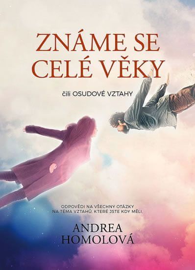 Homolová Andrea: Známe se celé věky čili osudové vztahy - obrázek 1