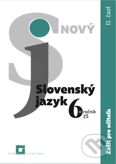 Nový Slovenský jazyk 6. ročník ZŠ (2. časť) - zošit pre učiteľa - Jarmila Krajčovičová - obrázek 1