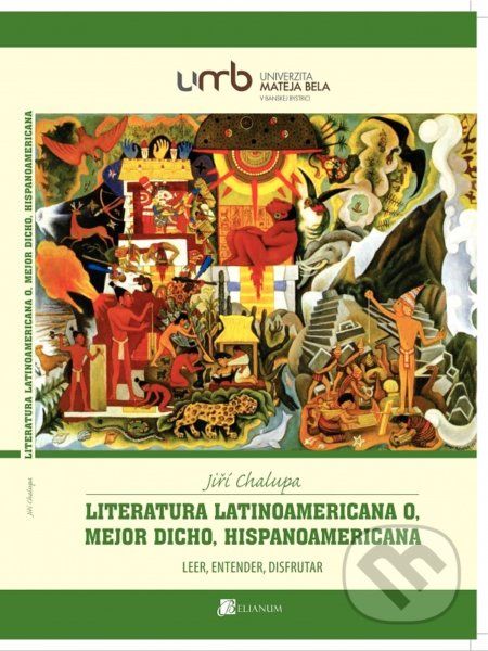 Literatura latinoamericana o, mejor dicho, hispanoamericana - Jiří Chalupa - obrázek 1
