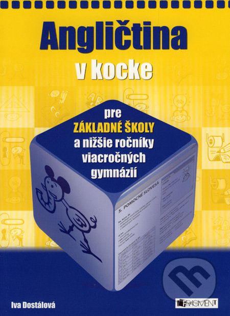 Angličtina v kocke pre základné školy a nižšie ročníky viacročných gymnázií - Iva Dostálová - obrázek 1
