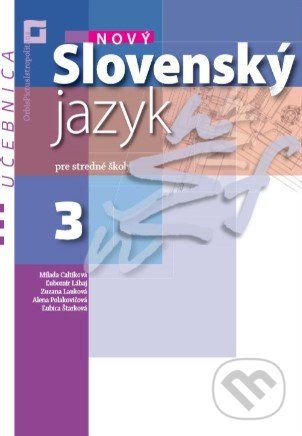 Nový Slovenský jazyk 3 pre stredné školy (učebnica) - Milada Caltíková - obrázek 1
