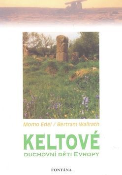 Momo Edel: Keltové - Duchovní děti Evropy - obrázek 1