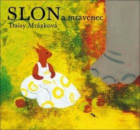 Daisy Mrázková: Slon a mravenec - obrázek 1