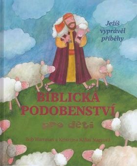 Biblická podobenství pro děti - Krisztina Kállai Nagyová, Bob Hartman - obrázek 1