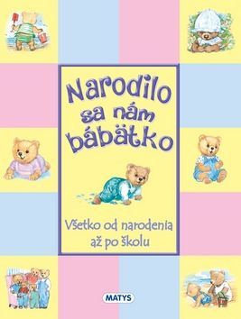 Narodilo sa nám bábätko - Všetko od narodenia až po školu - obrázek 1