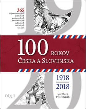 100 rokov Česka a Slovenska - Igor Ďurič, Peter Hricák - obrázek 1
