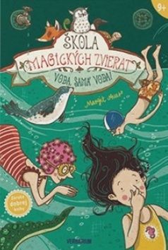 Margit Auerová: Škola magických zvierat - Voda, samá voda! - obrázek 1