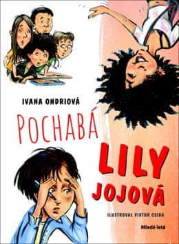 Ivana Ondriová: Pochabá Lily Jojová - obrázek 1