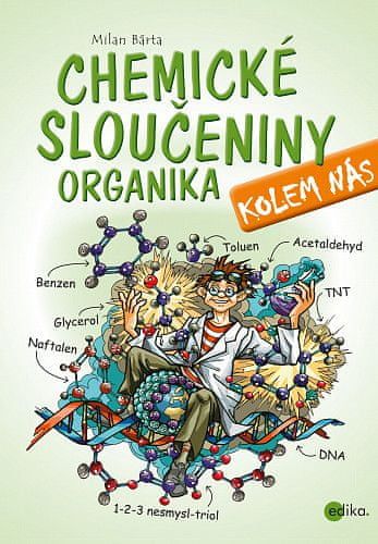 Milan Bárta: Chemické sloučeniny kolem nás – Organika - obrázek 1