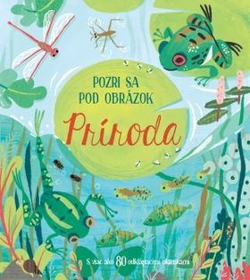 Pozri sa pod obrázok: Príroda - - obrázek 1